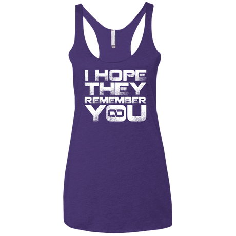 T-Shirts Purple Rush / X-Small I Hope They Remember You Women's Triblend Racerback Tank