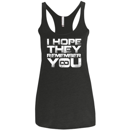 T-Shirts Vintage Black / X-Small I Hope They Remember You Women's Triblend Racerback Tank
