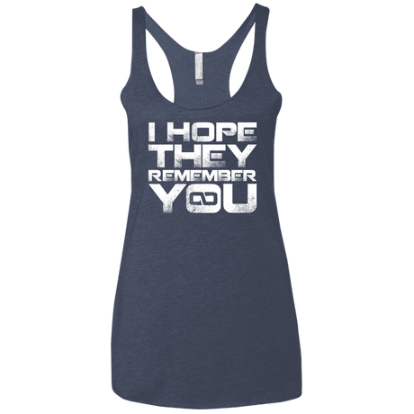 T-Shirts Vintage Navy / X-Small I Hope They Remember You Women's Triblend Racerback Tank