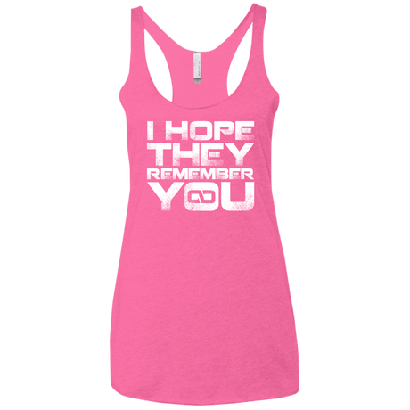 T-Shirts Vintage Pink / X-Small I Hope They Remember You Women's Triblend Racerback Tank
