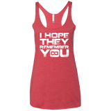 T-Shirts Vintage Red / X-Small I Hope They Remember You Women's Triblend Racerback Tank