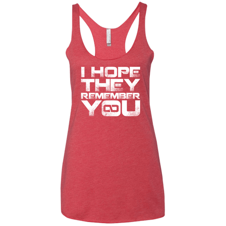 T-Shirts Vintage Red / X-Small I Hope They Remember You Women's Triblend Racerback Tank