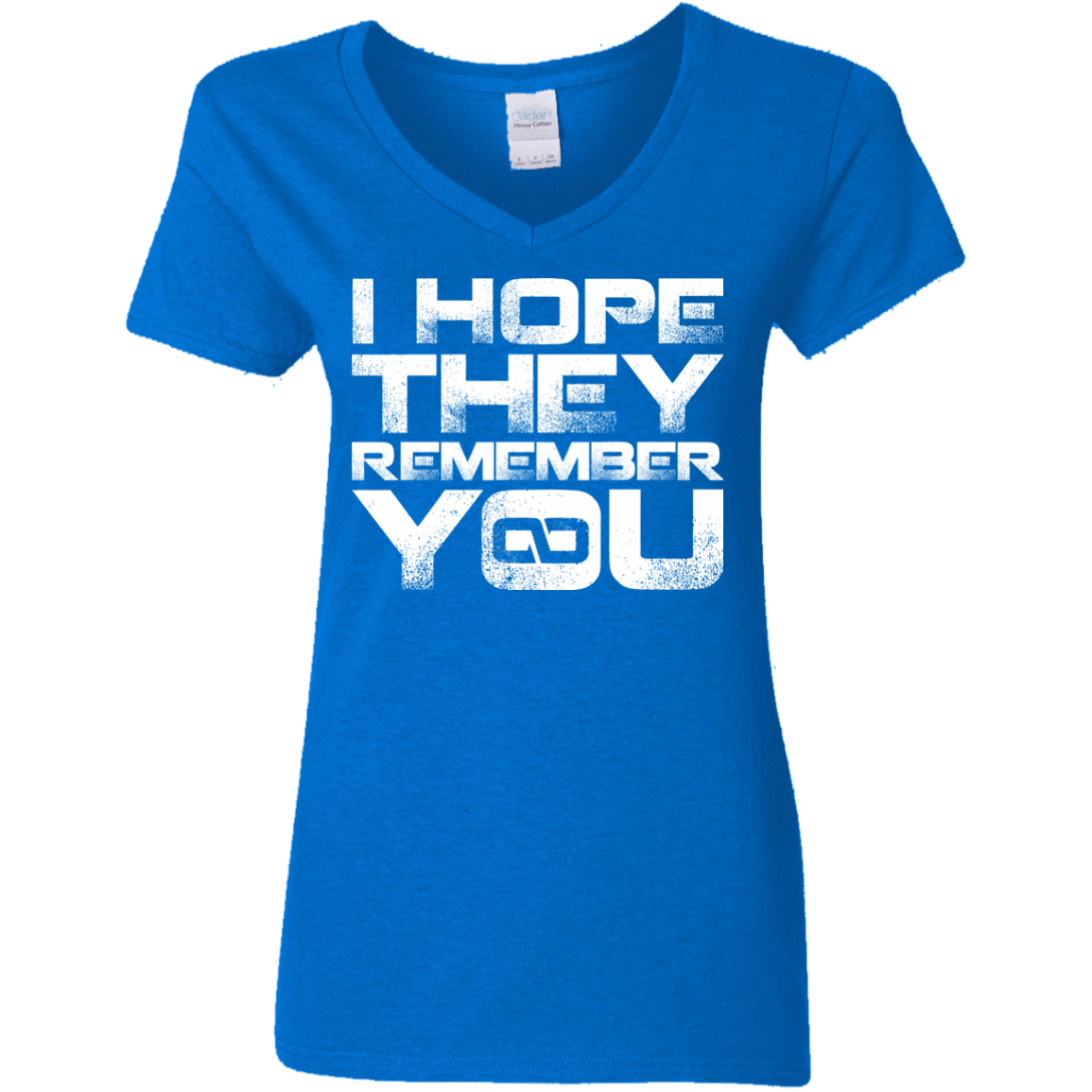 T-Shirts Royal / S I Hope They Remember You Women's V-Neck T-Shirt