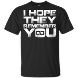 T-Shirts Black / YXS I Hope They Remember You Youth T-Shirt