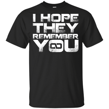 T-Shirts Black / YXS I Hope They Remember You Youth T-Shirt