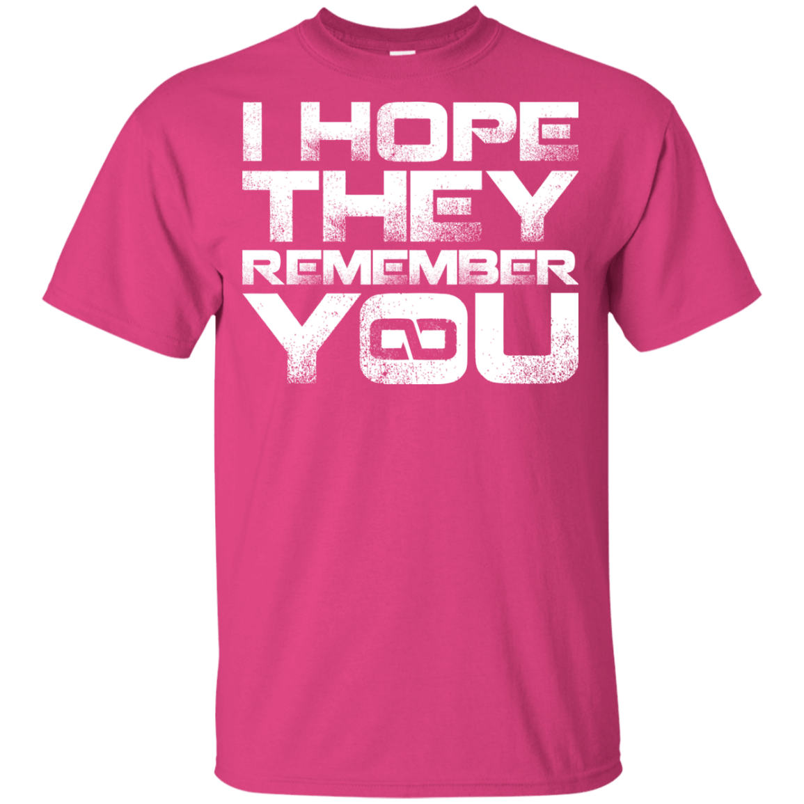 T-Shirts Heliconia / YXS I Hope They Remember You Youth T-Shirt
