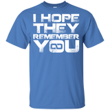 T-Shirts Iris / YXS I Hope They Remember You Youth T-Shirt
