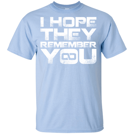 T-Shirts Light Blue / YXS I Hope They Remember You Youth T-Shirt