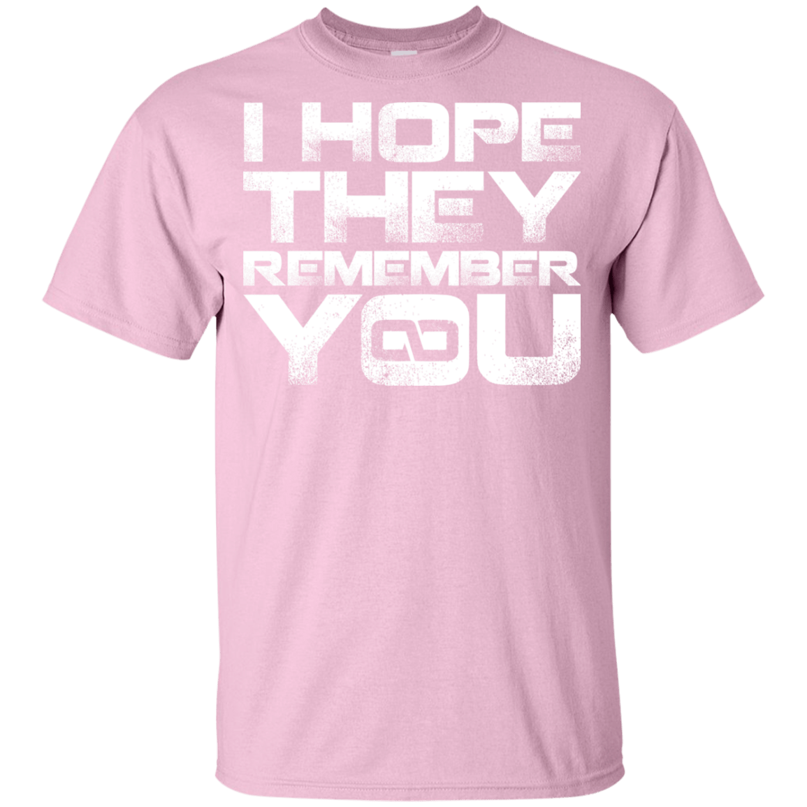 T-Shirts Light Pink / YXS I Hope They Remember You Youth T-Shirt