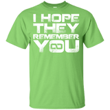 T-Shirts Lime / YXS I Hope They Remember You Youth T-Shirt