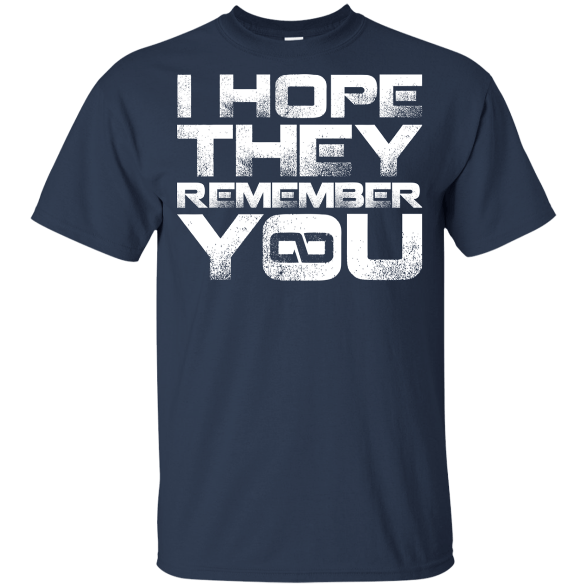 T-Shirts Navy / YXS I Hope They Remember You Youth T-Shirt