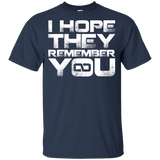 T-Shirts Navy / YXS I Hope They Remember You Youth T-Shirt