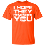 T-Shirts Orange / YXS I Hope They Remember You Youth T-Shirt