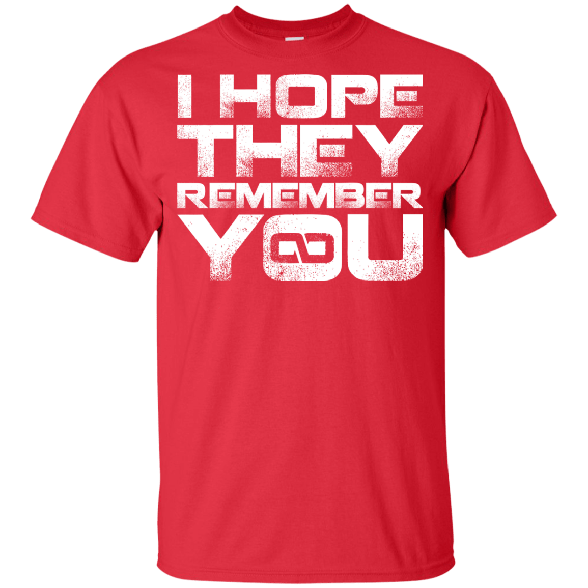 T-Shirts Red / YXS I Hope They Remember You Youth T-Shirt