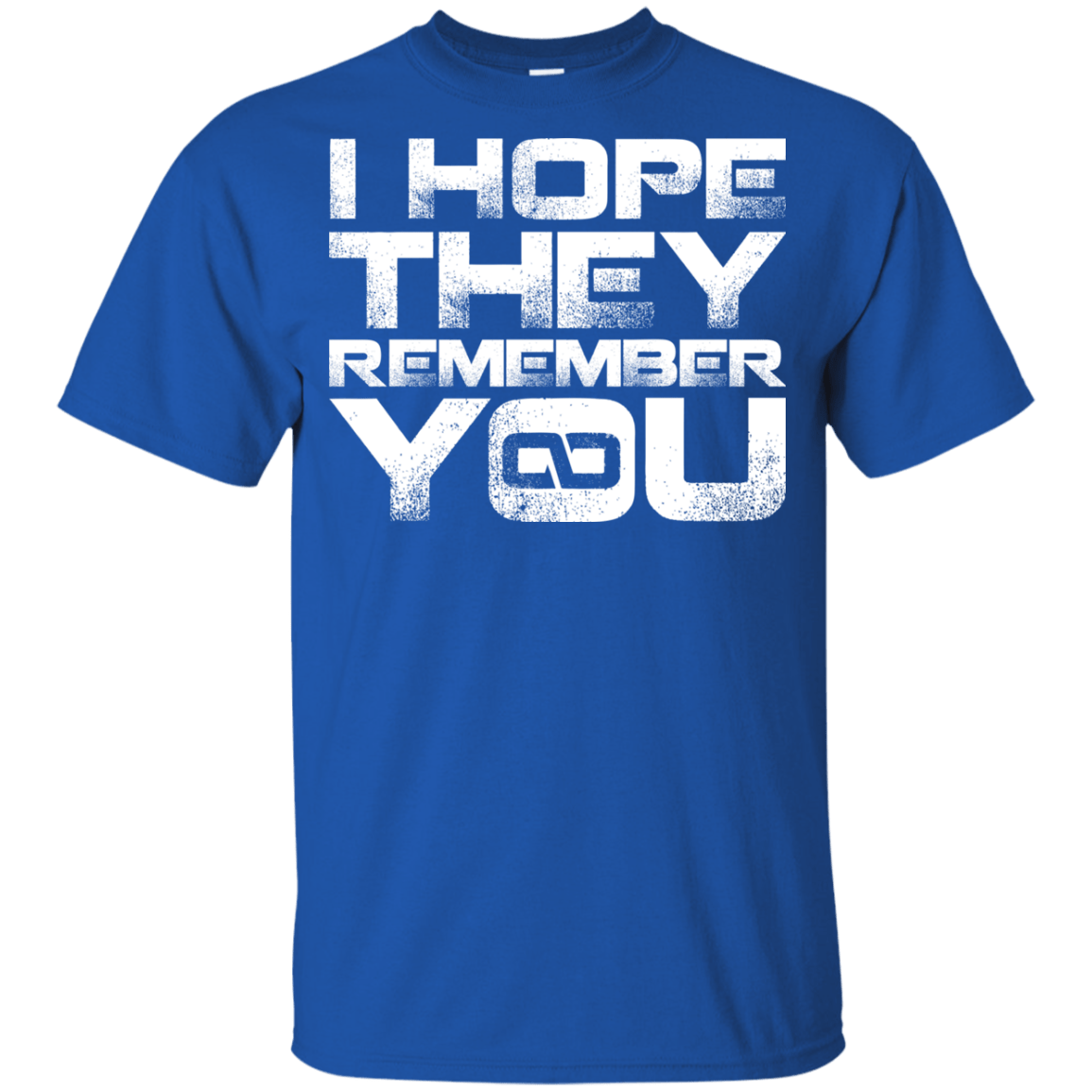 T-Shirts Royal / YXS I Hope They Remember You Youth T-Shirt
