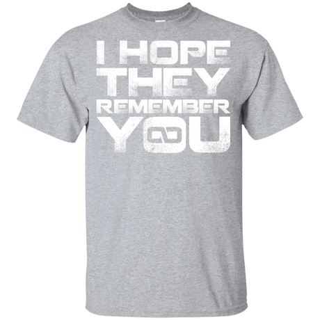 T-Shirts Sport Grey / YXS I Hope They Remember You Youth T-Shirt