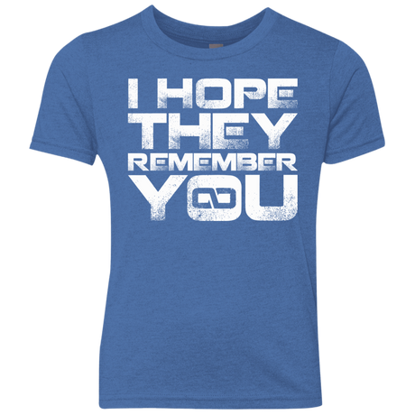 T-Shirts Vintage Royal / YXS I Hope They Remember You Youth Triblend T-Shirt