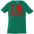 T-Shirts Kelly / 6 Months I Love Friday Infant PremiumT-Shirt