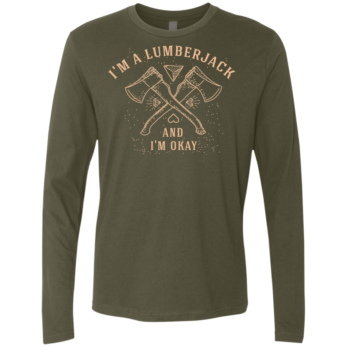 T-Shirts Military Green / S I'm a Lumberjack Men's Premium Long Sleeve