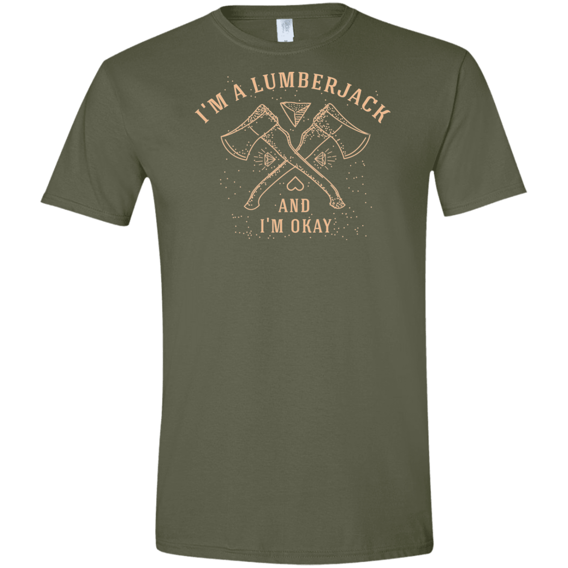 T-Shirts Military Green / S I'm a Lumberjack Men's Semi-Fitted Softstyle