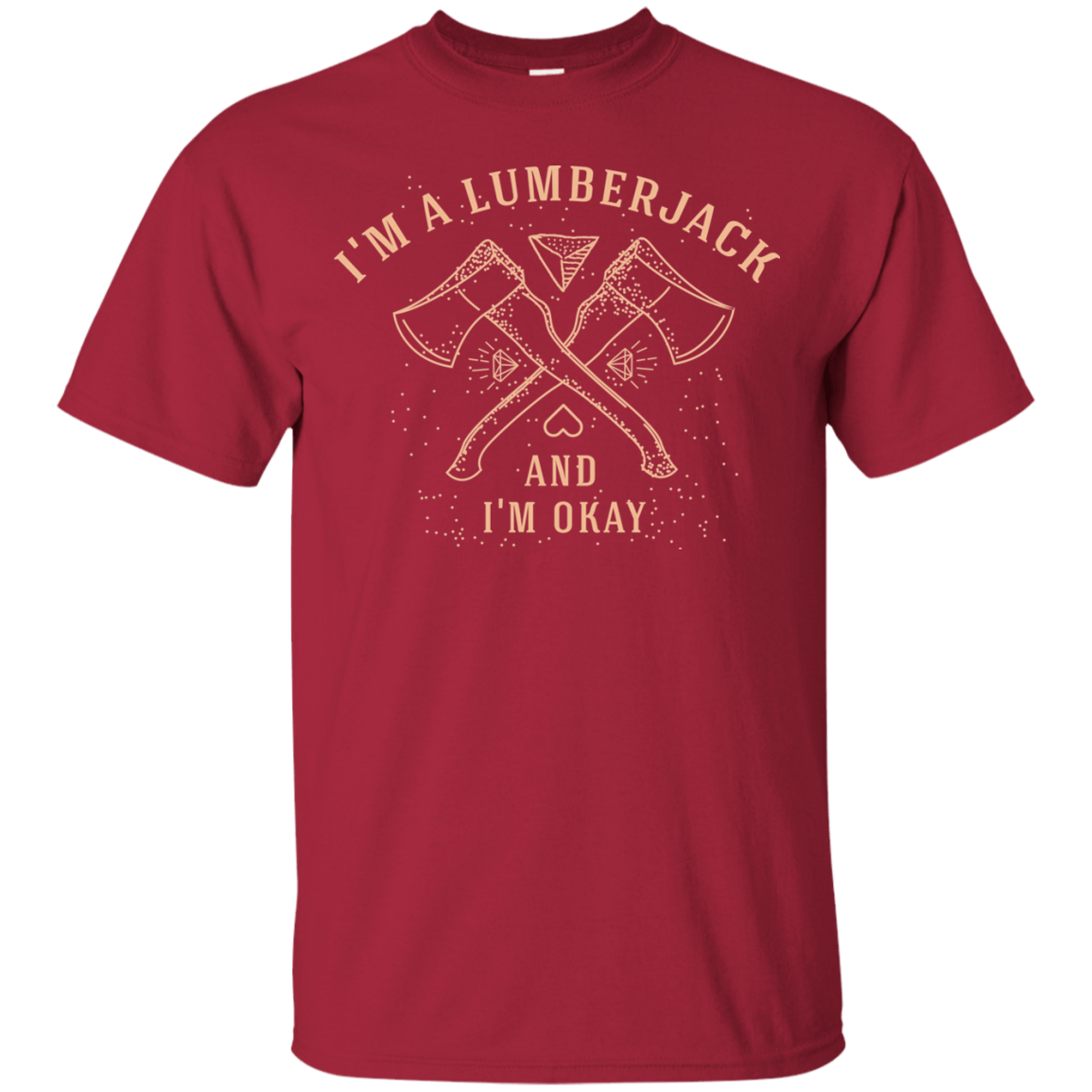 T-Shirts Cardinal / S I'm a Lumberjack T-Shirt