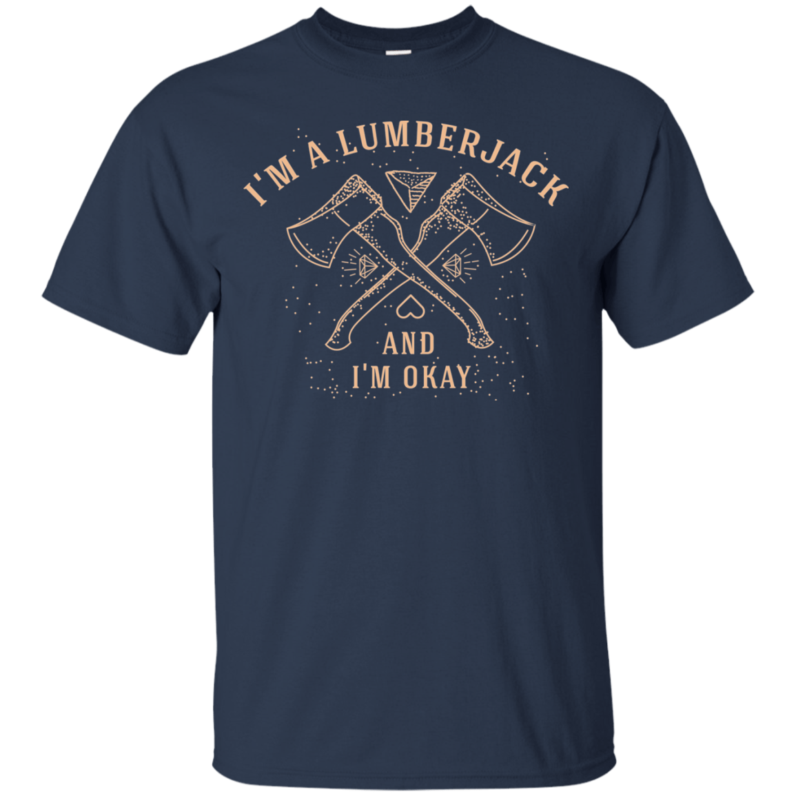 T-Shirts Navy / S I'm a Lumberjack T-Shirt
