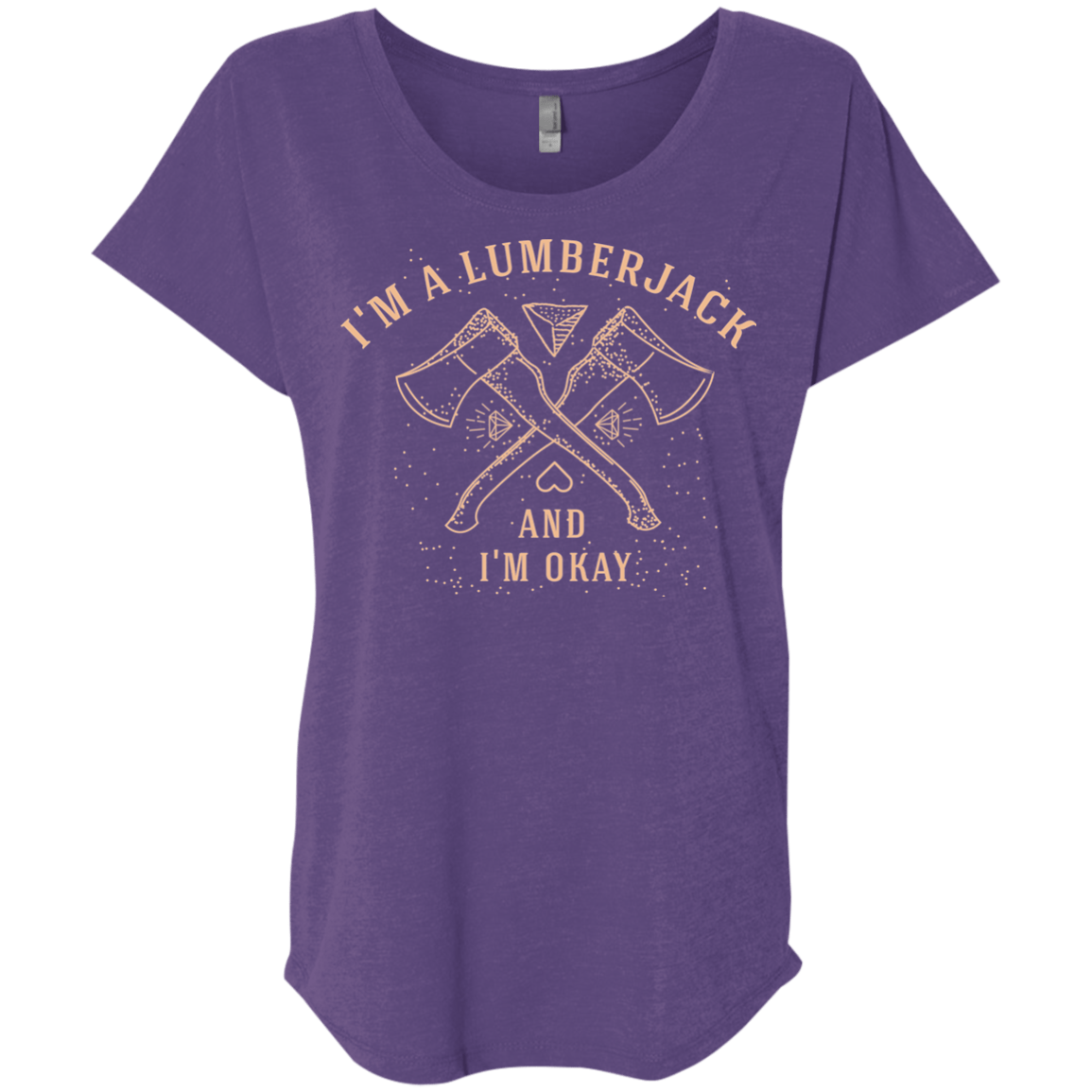 T-Shirts Purple Rush / X-Small I'm a Lumberjack Triblend Dolman Sleeve