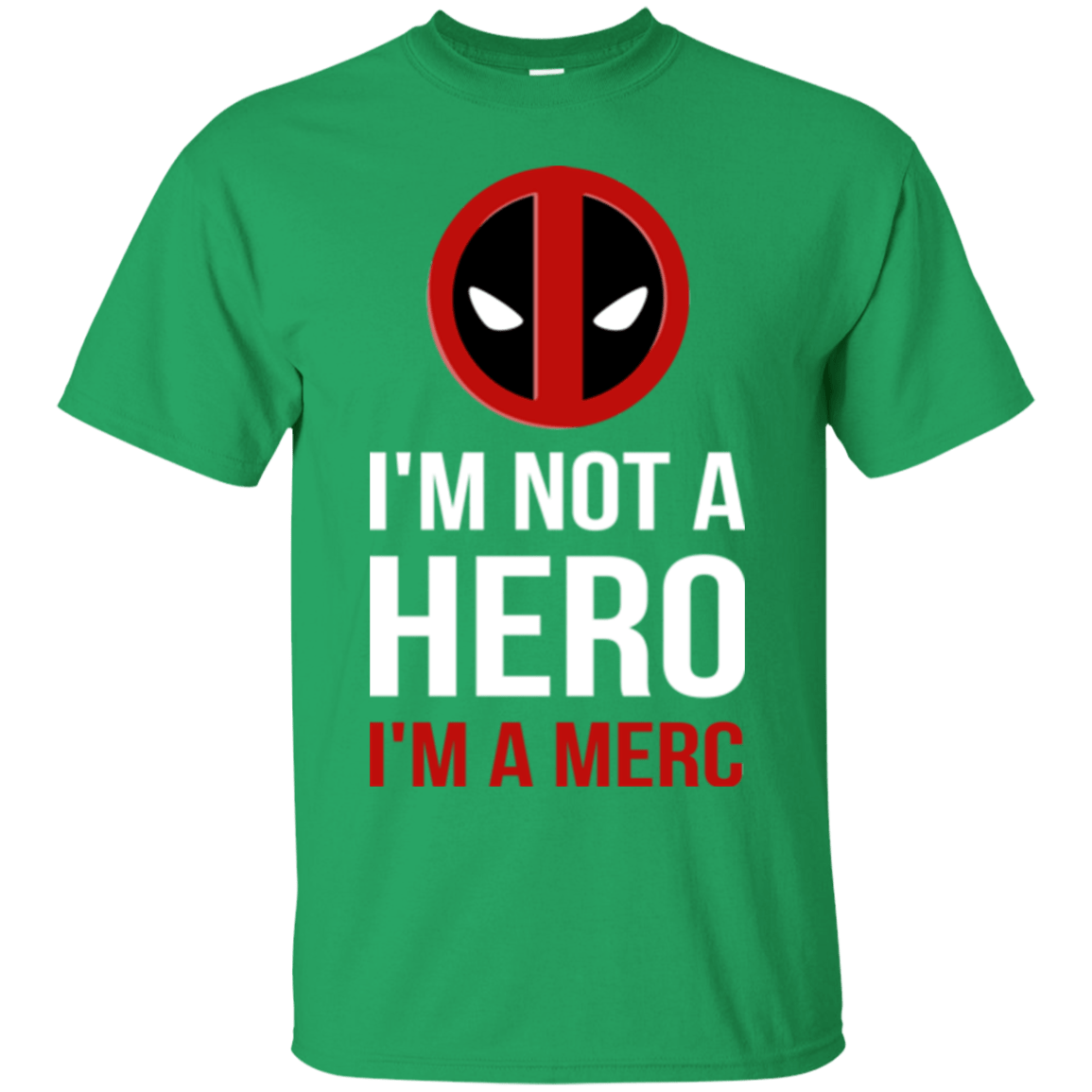 T-Shirts Irish Green / Small I'm a merc T-Shirt