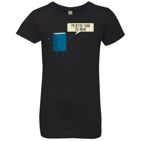 T-Shirts Black / YXS I'm Better Than The  Movie Girls Premium T-Shirt