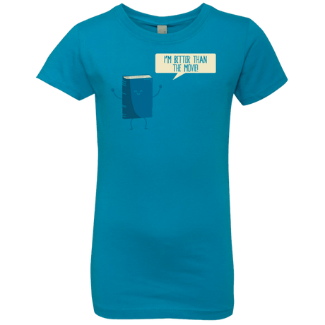 T-Shirts Turquoise / YXS I'm Better Than The  Movie Girls Premium T-Shirt