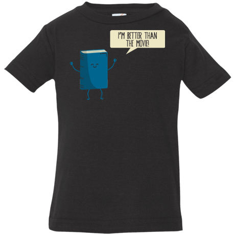 T-Shirts Black / 6 Months I'm Better Than The  Movie Infant Premium T-Shirt