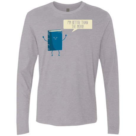 T-Shirts Heather Grey / Small I'm Better Than The  Movie Men's Premium Long Sleeve