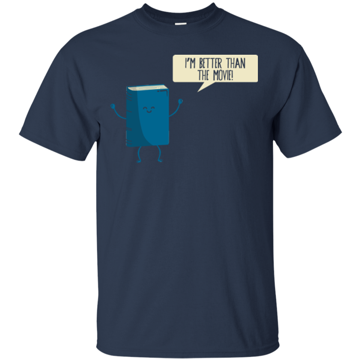 T-Shirts Navy / Small I'm Better Than The  Movie T-Shirt
