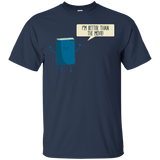 T-Shirts Navy / Small I'm Better Than The  Movie T-Shirt