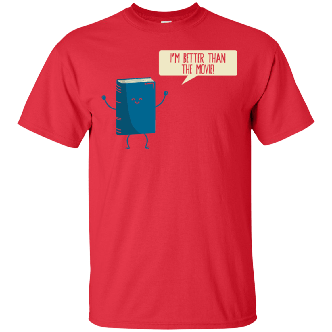 T-Shirts Red / Small I'm Better Than The  Movie T-Shirt