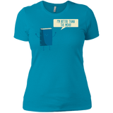 T-Shirts Turquoise / X-Small I'm Better Than The  Movie Women's Premium T-Shirt
