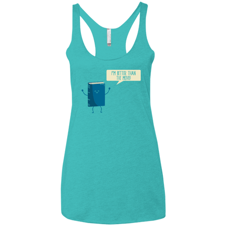 T-Shirts Tahiti Blue / X-Small I'm Better Than The  Movie Women's Triblend Racerback Tank