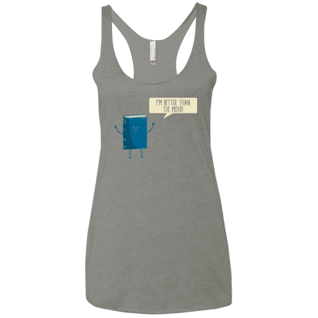 T-Shirts Venetian Grey / X-Small I'm Better Than The  Movie Women's Triblend Racerback Tank