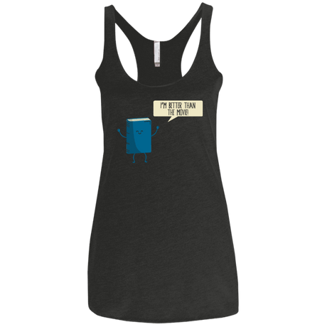 T-Shirts Vintage Black / X-Small I'm Better Than The  Movie Women's Triblend Racerback Tank