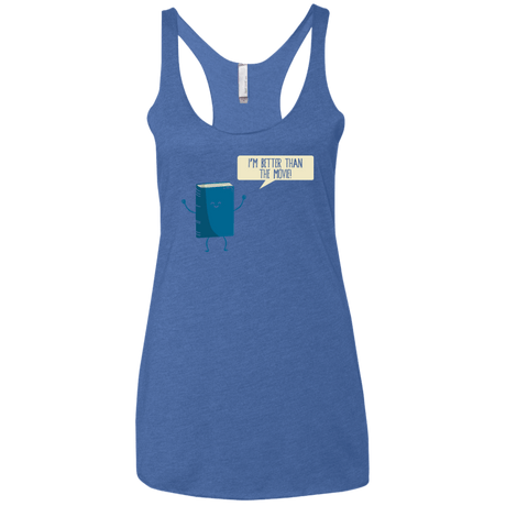 T-Shirts Vintage Royal / X-Small I'm Better Than The  Movie Women's Triblend Racerback Tank