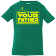 T-Shirts Kelly / 6 Months I M Your Father Infant Premium T-Shirt