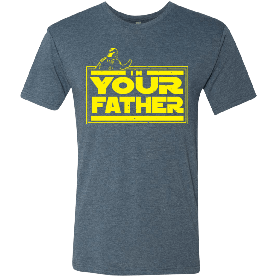 T-Shirts Indigo / Small I M Your Father Men's Triblend T-Shirt