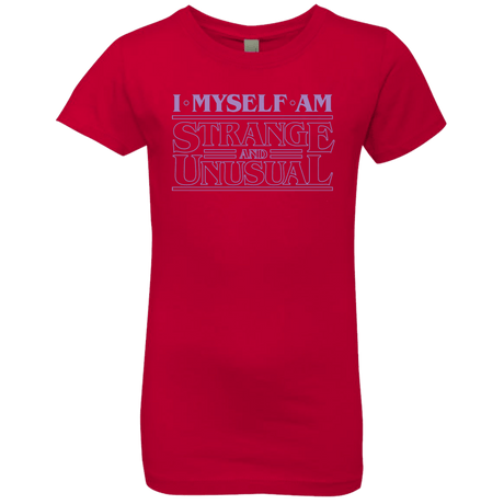 T-Shirts Red / YXS I Myself Am Strange And Unusual Girls Premium T-Shirt