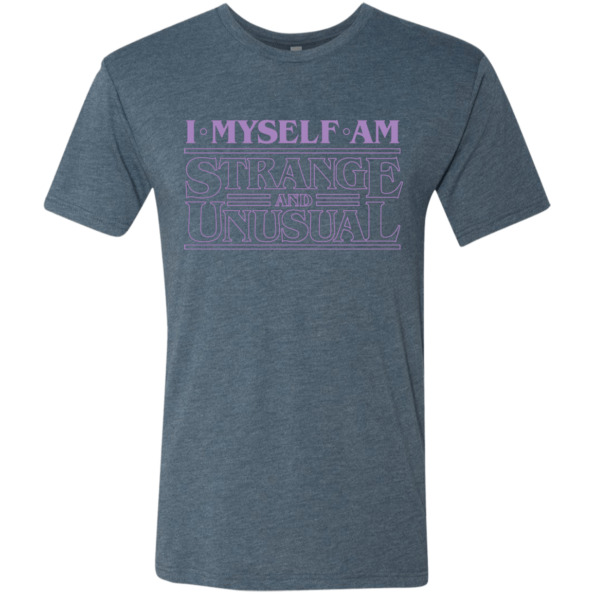 T-Shirts Indigo / Small I Myself Am Strange And Unusual Men's Triblend T-Shirt