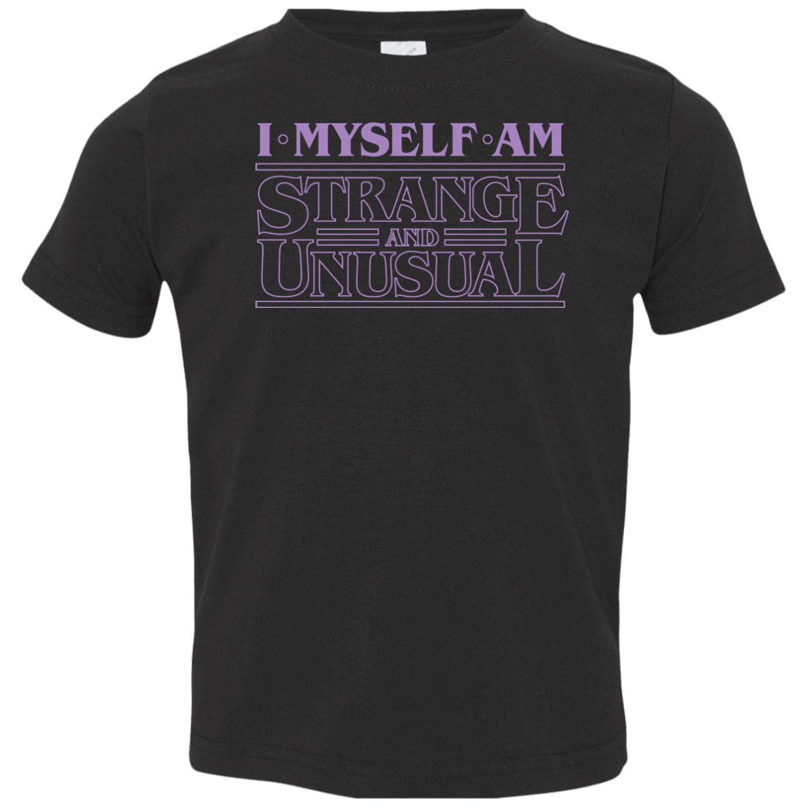 T-Shirts Black / 2T I Myself Am Strange And Unusual Toddler Premium T-Shirt