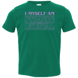 T-Shirts Kelly / 2T I Myself Am Strange And Unusual Toddler Premium T-Shirt