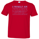 T-Shirts Red / 2T I Myself Am Strange And Unusual Toddler Premium T-Shirt