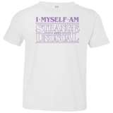 T-Shirts White / 2T I Myself Am Strange And Unusual Toddler Premium T-Shirt