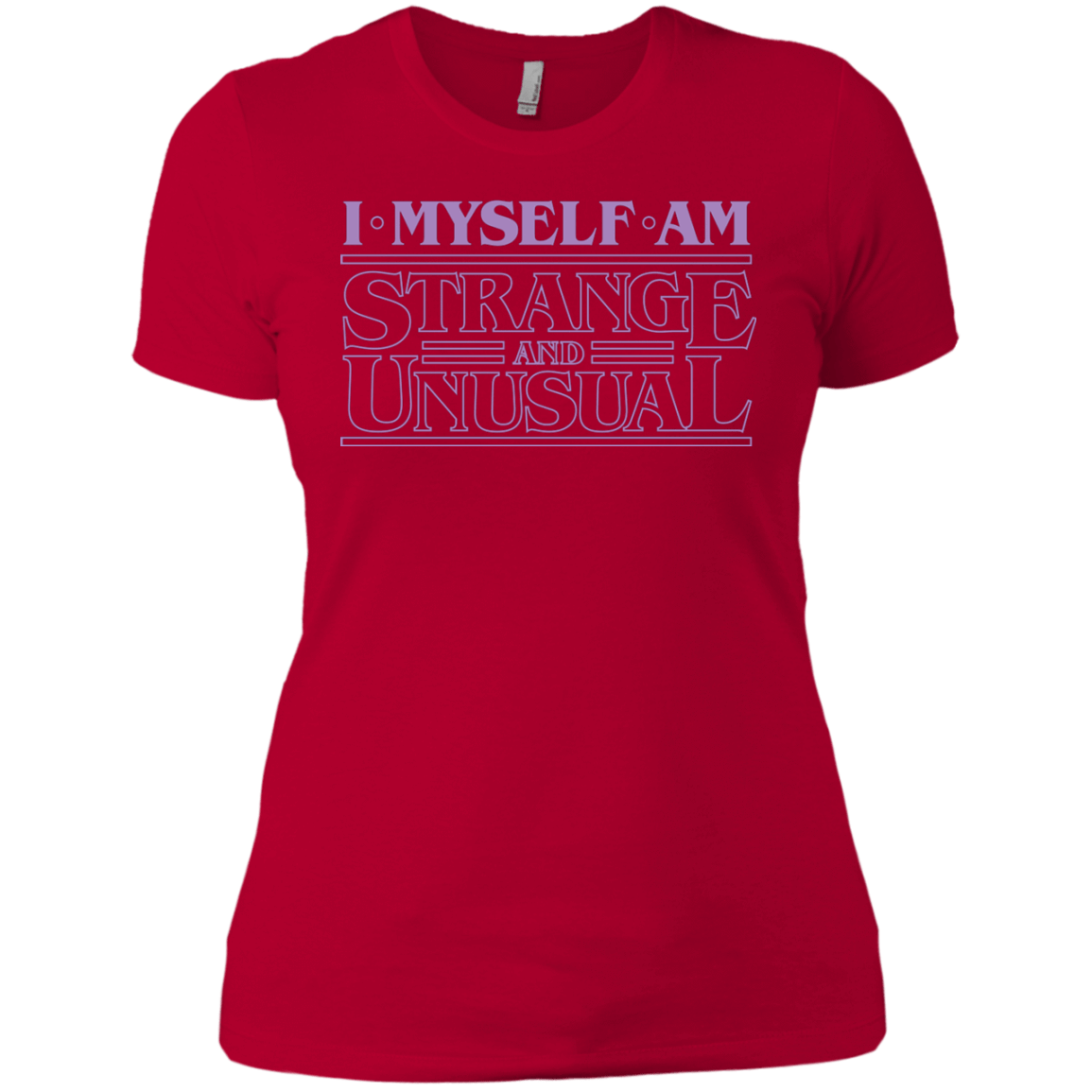 T-Shirts Red / X-Small I Myself Am Strange And Unusual Women's Premium T-Shirt
