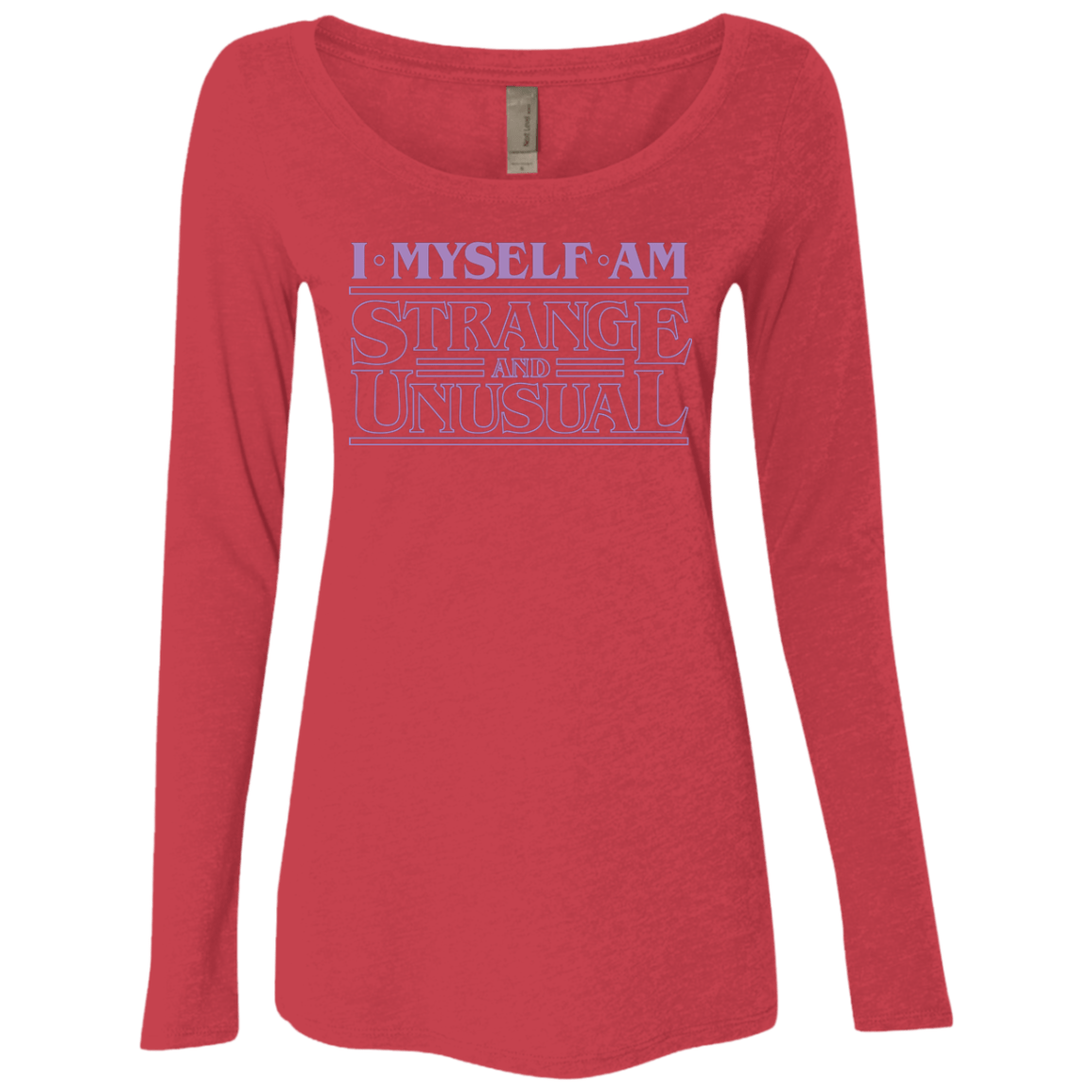 T-Shirts Vintage Red / Small I Myself Am Strange And Unusual Women's Triblend Long Sleeve Shirt